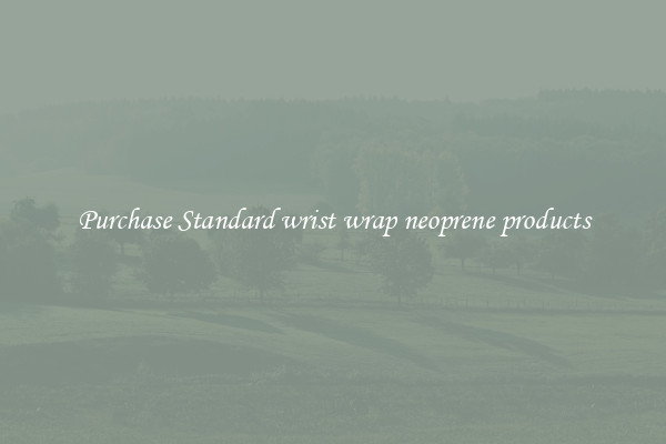 Purchase Standard wrist wrap neoprene products