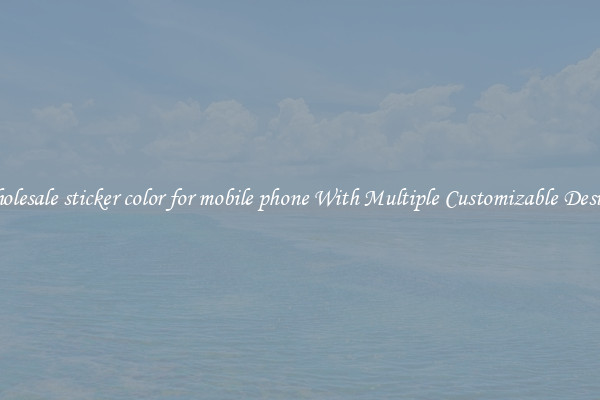 Wholesale sticker color for mobile phone With Multiple Customizable Designs