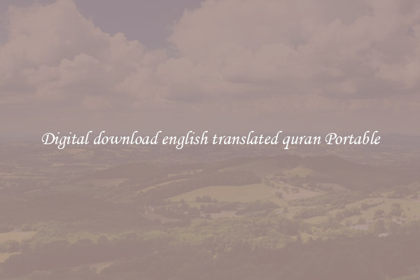 Digital download english translated quran Portable