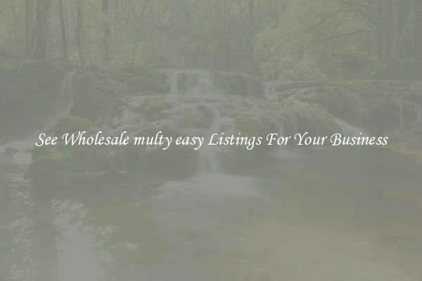 See Wholesale multy easy Listings For Your Business