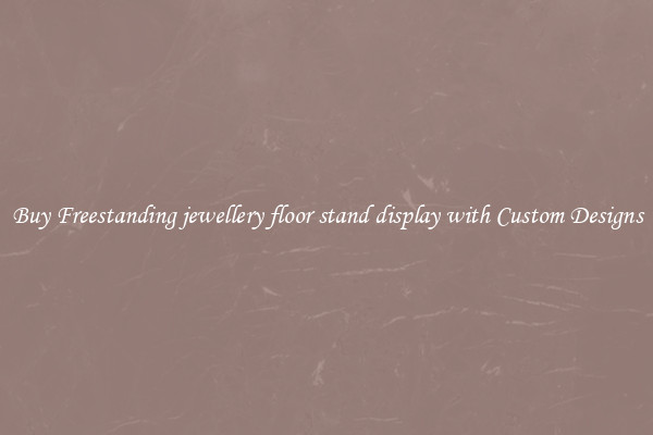 Buy Freestanding jewellery floor stand display with Custom Designs