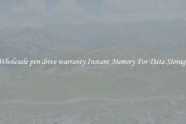 Wholesale pen drive warranty Instant Memory For Data Storage