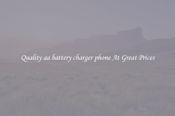 Quality aa battery charger phone At Great Prices