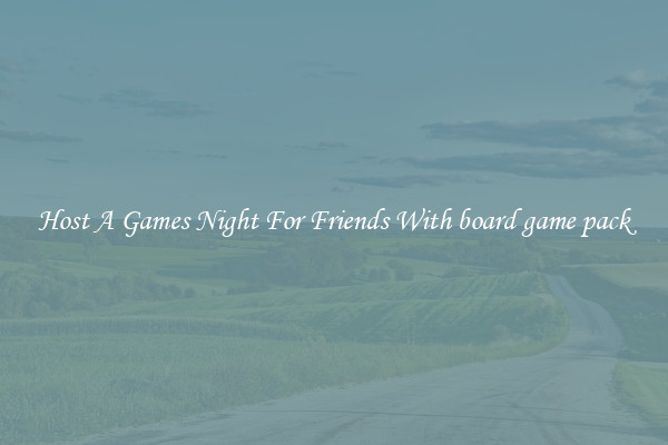 Host A Games Night For Friends With board game pack