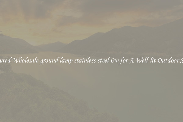 Featured Wholesale ground lamp stainless steel 6w for A Well-lit Outdoor Space 