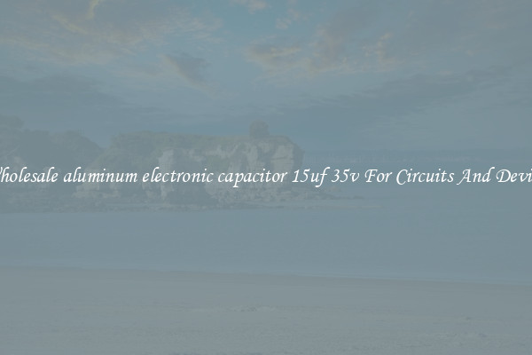 Wholesale aluminum electronic capacitor 15uf 35v For Circuits And Devices