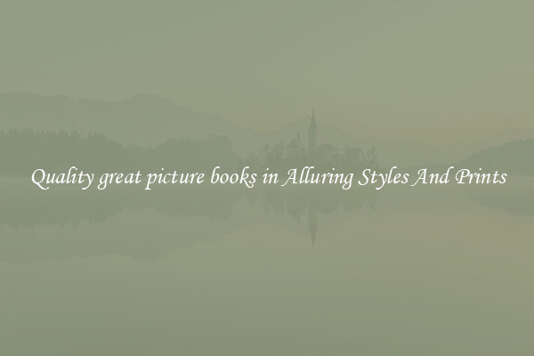 Quality great picture books in Alluring Styles And Prints