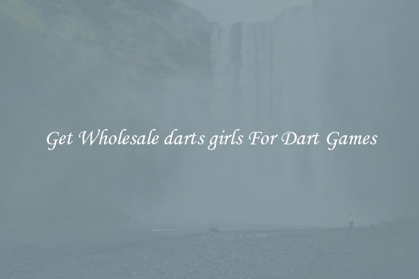 Get Wholesale darts girls For Dart Games
