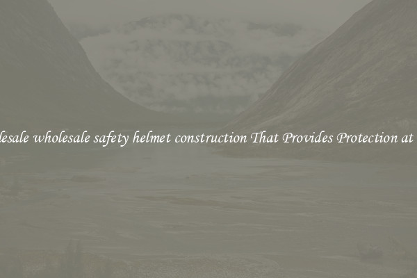 Wholesale wholesale safety helmet construction That Provides Protection at Work