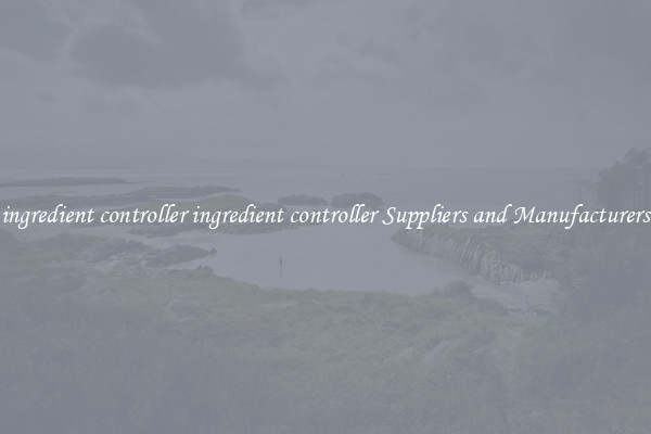 ingredient controller ingredient controller Suppliers and Manufacturers