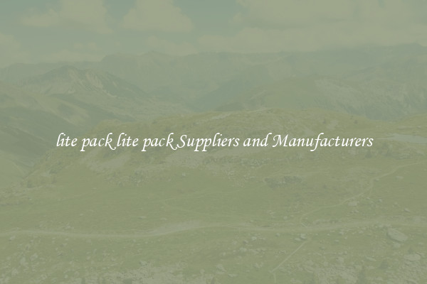 lite pack lite pack Suppliers and Manufacturers