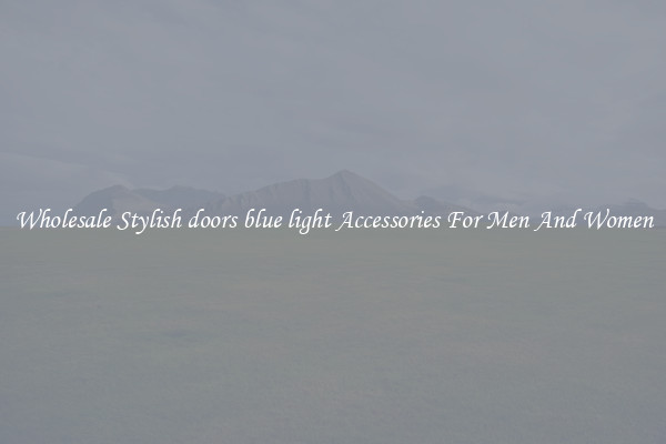 Wholesale Stylish doors blue light Accessories For Men And Women