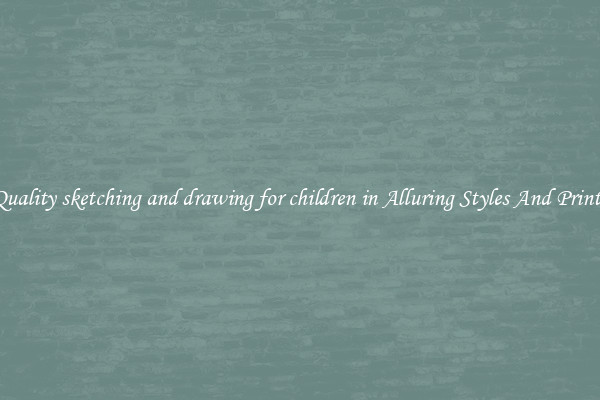 Quality sketching and drawing for children in Alluring Styles And Prints