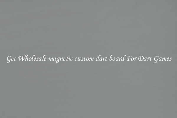 Get Wholesale magnetic custom dart board For Dart Games