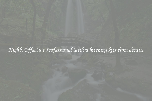 Highly Effective Professional teeth whitening kits from dentist