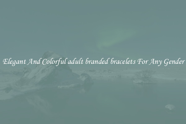 Elegant And Colorful adult branded bracelets For Any Gender