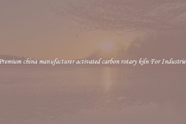 Premium china manufacturer activated carbon rotary kiln For Industries