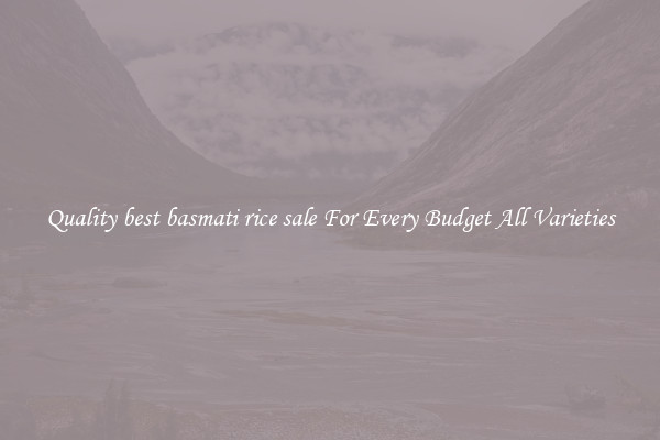 Quality best basmati rice sale For Every Budget All Varieties